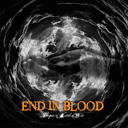 End In Blood : The Past Is Not the Best